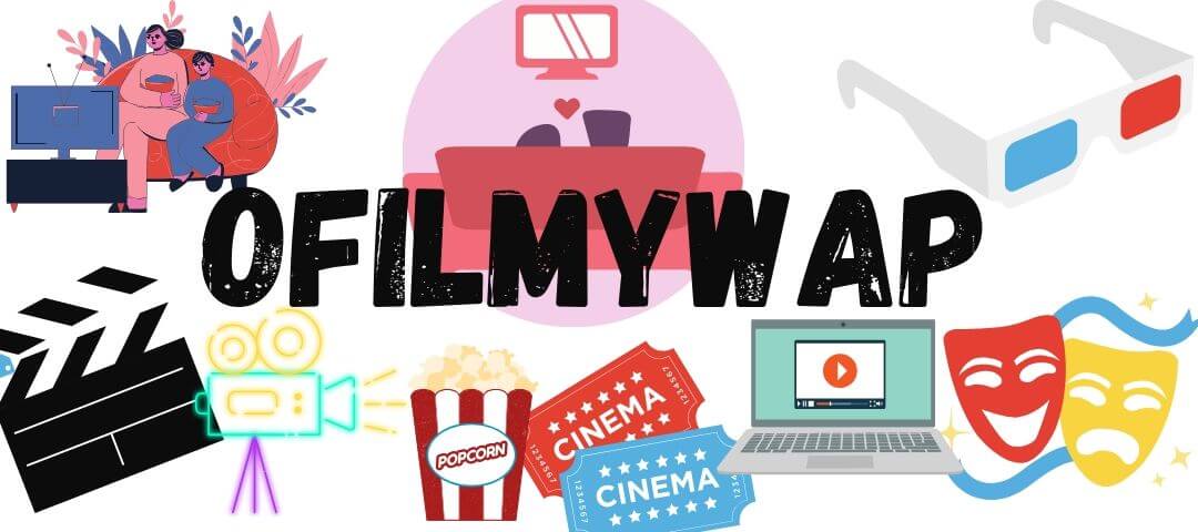 Ofilmywap 2020: Download and Watch Movies Online