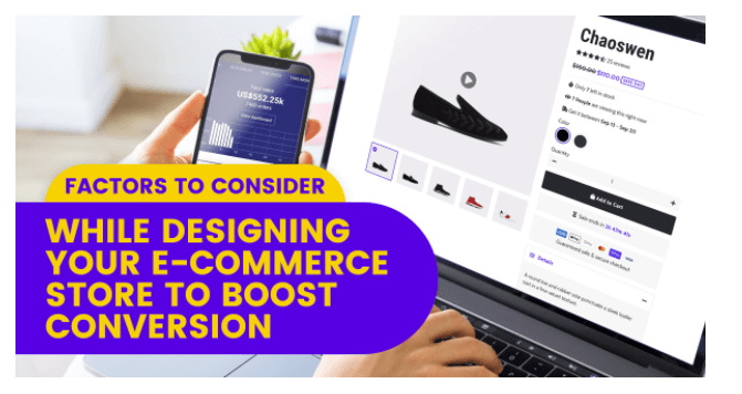 Factors to Consider While Designing Your E-commerce Store To Boost Conversion