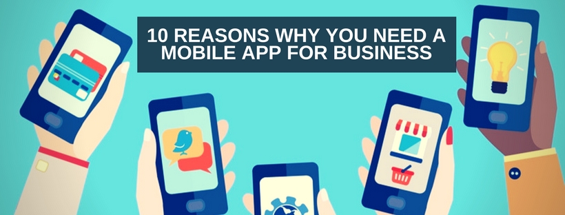 10 Reasons Why Your Business Needs a Mobile App in 2021