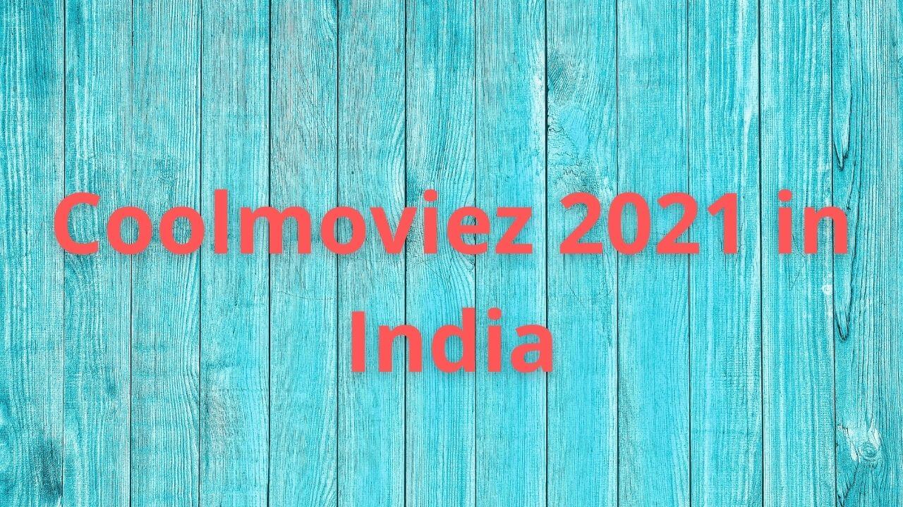 Coolmoviez 2021 in India